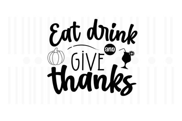 Eat Drink Give Thanks Thanksgiving SVG Review