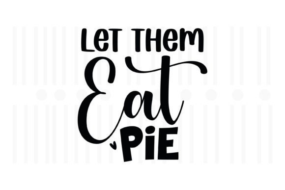 Let Them Eat Pie Thanksgiving SVG Review