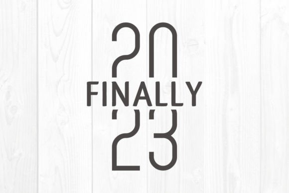 New Year Quote SVG 2023 Finally