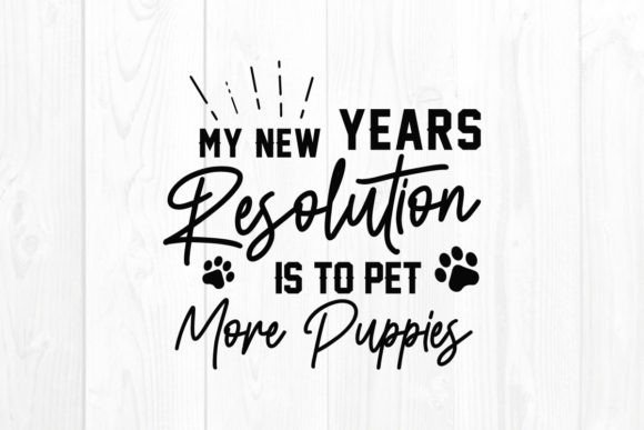 New Year Quote SVG Pet More Puppies