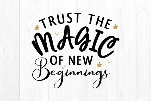 Trust the Magic of New Beginning